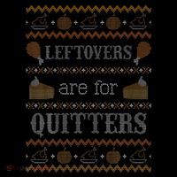 Funny Ugly Thanksgiving Sweater Leftovers for Quitters Performance Shirt