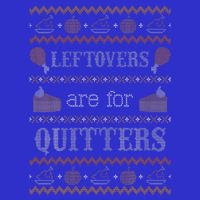 Funny Ugly Thanksgiving Sweater Leftovers for Quitters Sweatshirt