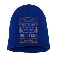 Funny Ugly Thanksgiving Sweater Leftovers for Quitters Short Acrylic Beanie
