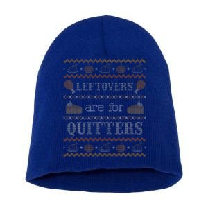 Funny Ugly Thanksgiving Funny Leftovers For Quitters Short Acrylic Beanie