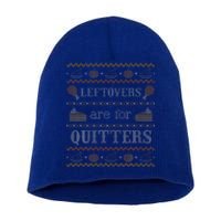 Funny Ugly Thanksgiving Funny Leftovers For Quitters Short Acrylic Beanie