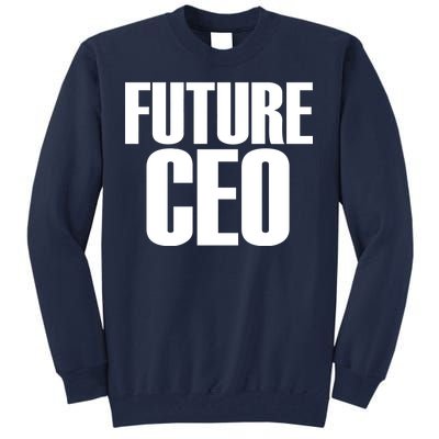 Future CEO Tall Sweatshirt