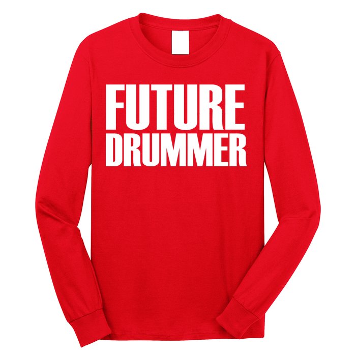 Future Drummer Long Sleeve Shirt