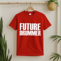 Future Drummer T-Shirt