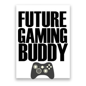 Future Gaming Buddy Poster