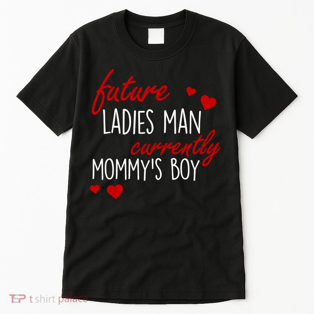 Future Ladies Man Currently Mommy's Boy Tall T-Shirt