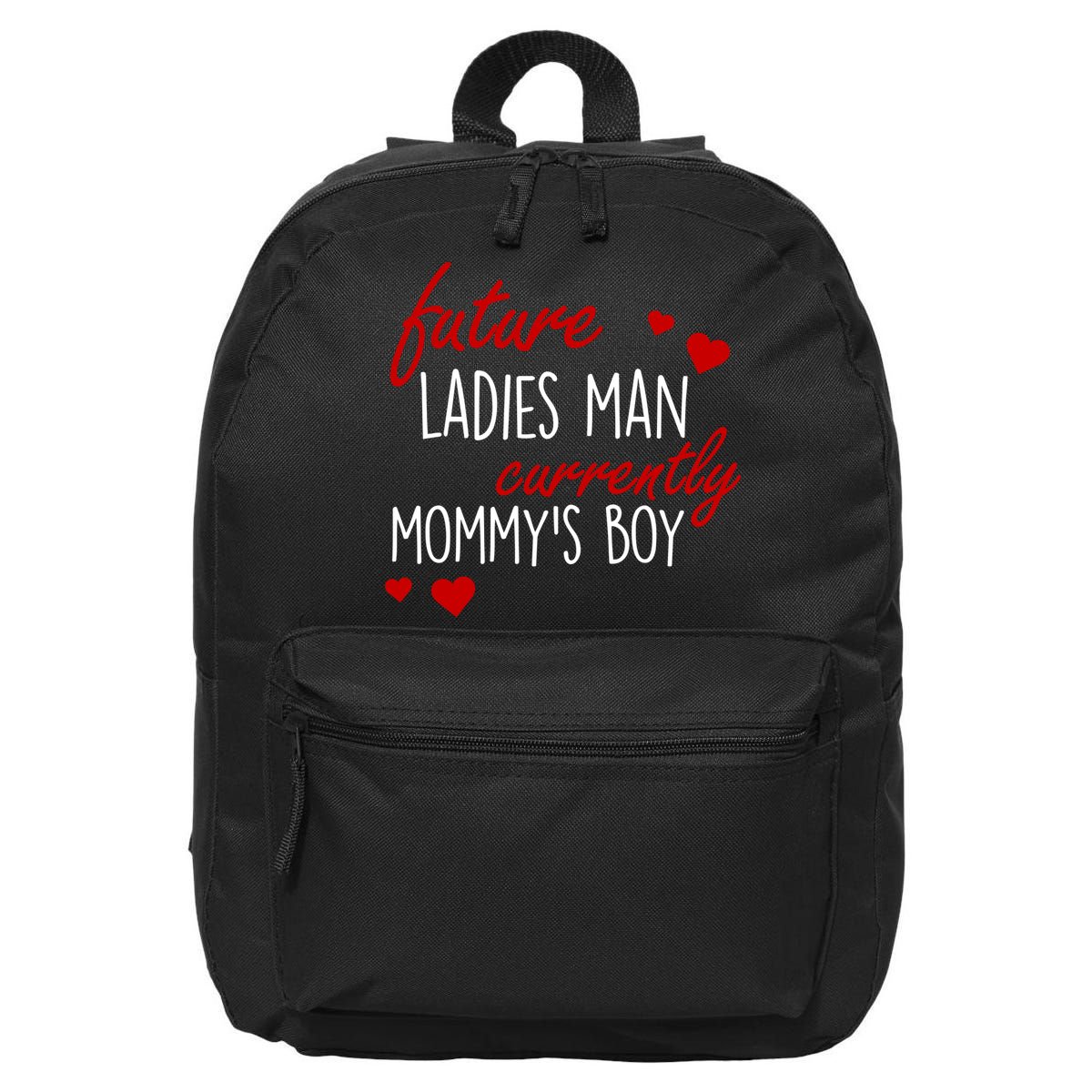 Future Ladies Man Currently Mommy's Boy 16 in Basic Backpack
