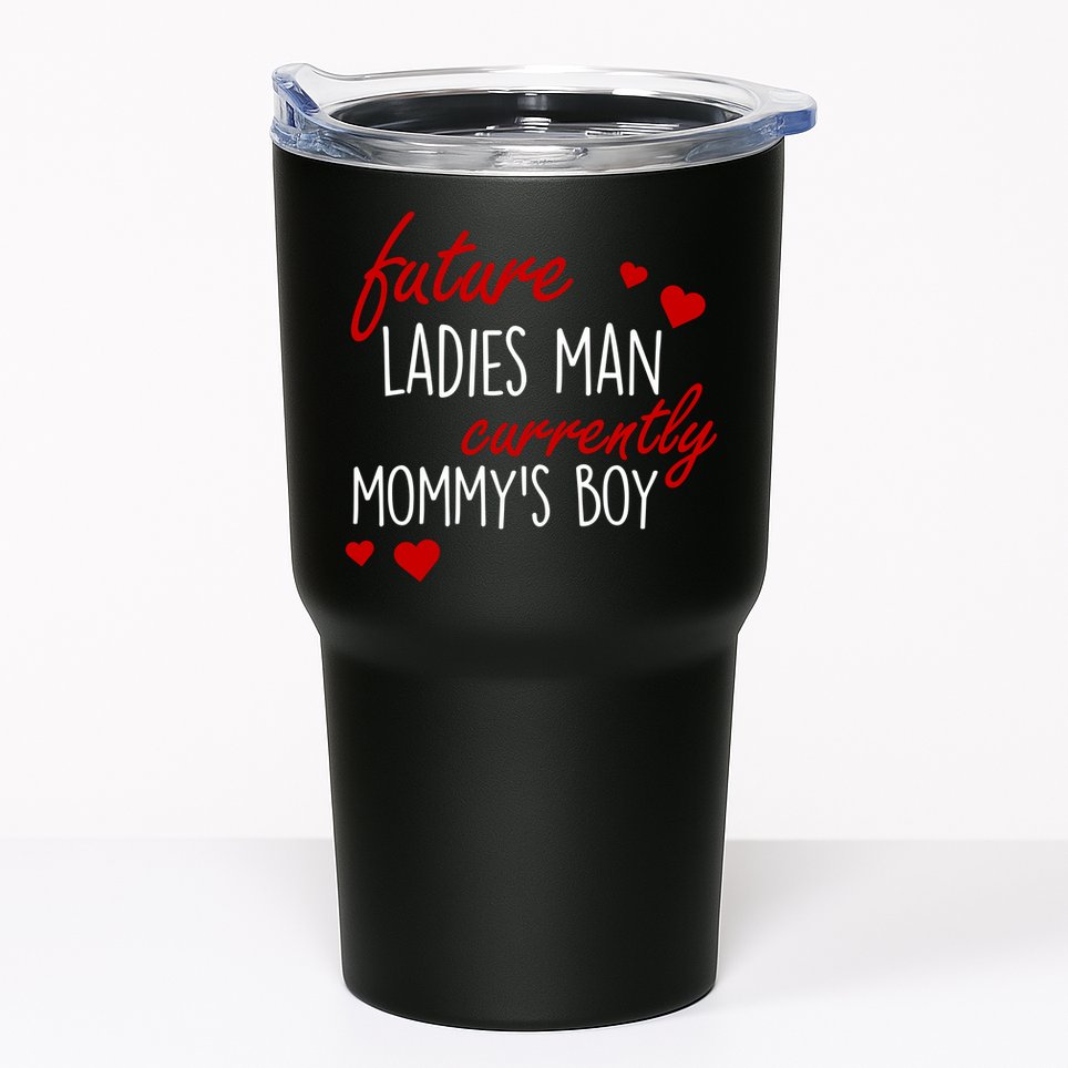 Future Ladies Man Currently Mommy's Boy Tumbler