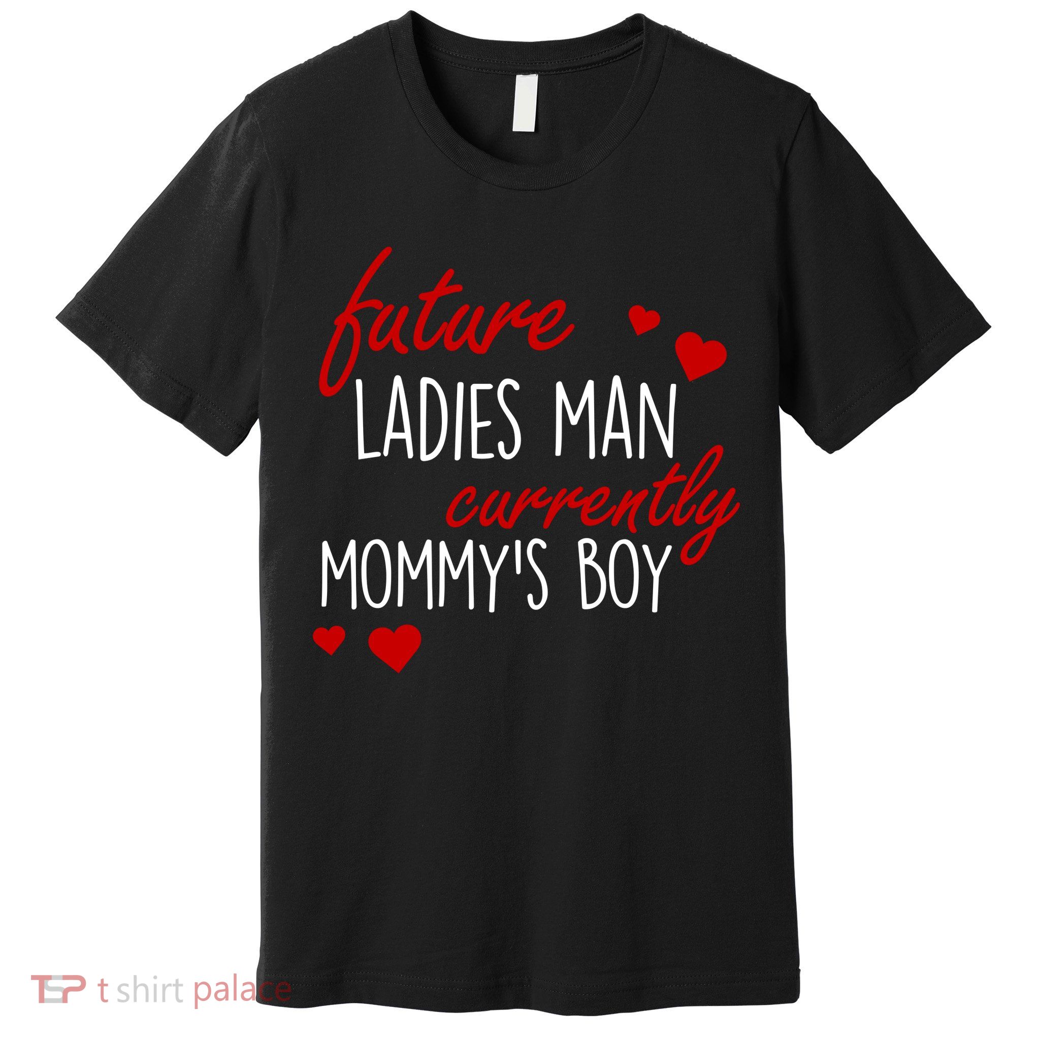 Future Ladies Man Currently Mommy's Boy Premium T-Shirt