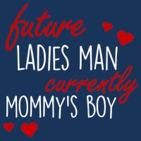 Future Ladies Man Currently Mommy's Boy Infant Baby Jersey Bodysuit