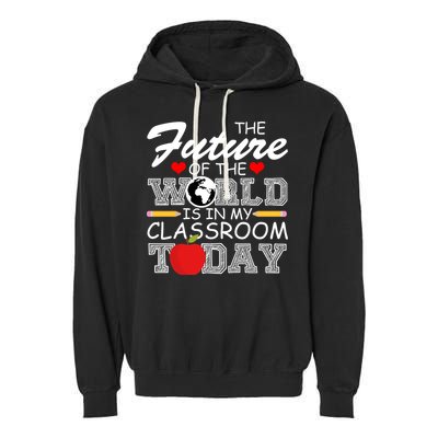 Future Of The World Is In My Classroom Garment-Dyed Fleece Hoodie