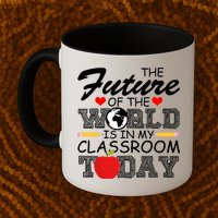 Future Of The World Is In My Classroom Mug