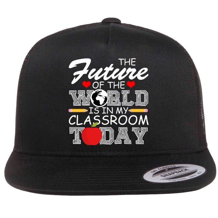 Future Of The World Is In My Classroom Flat Bill Trucker Hat