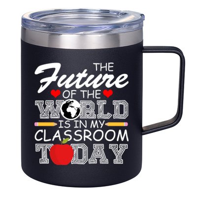 Future Of The World Is In My Classroom 12oz Stainless Steel Coffee Mug