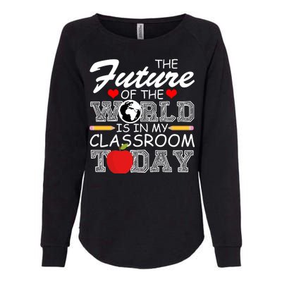 Future Of The World Is In My Classroom Womens California Wash Sweatshirt