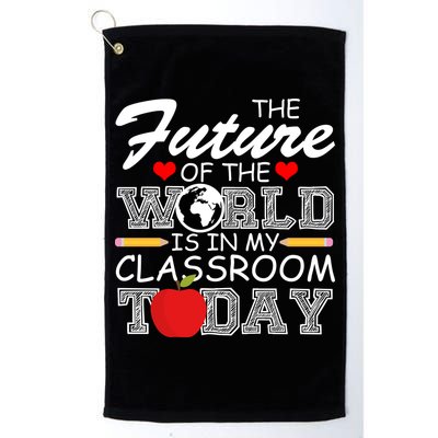 Future Of The World Is In My Classroom Golf Towel