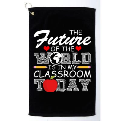 Future Of The World Is In My Classroom Platinum Collection Golf Towel