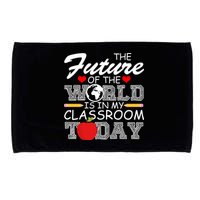 Future Of The World Is In My Classroom Microfiber Hand Towel