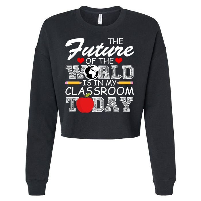 Future Of The World Is In My Classroom Cropped Pullover Crew