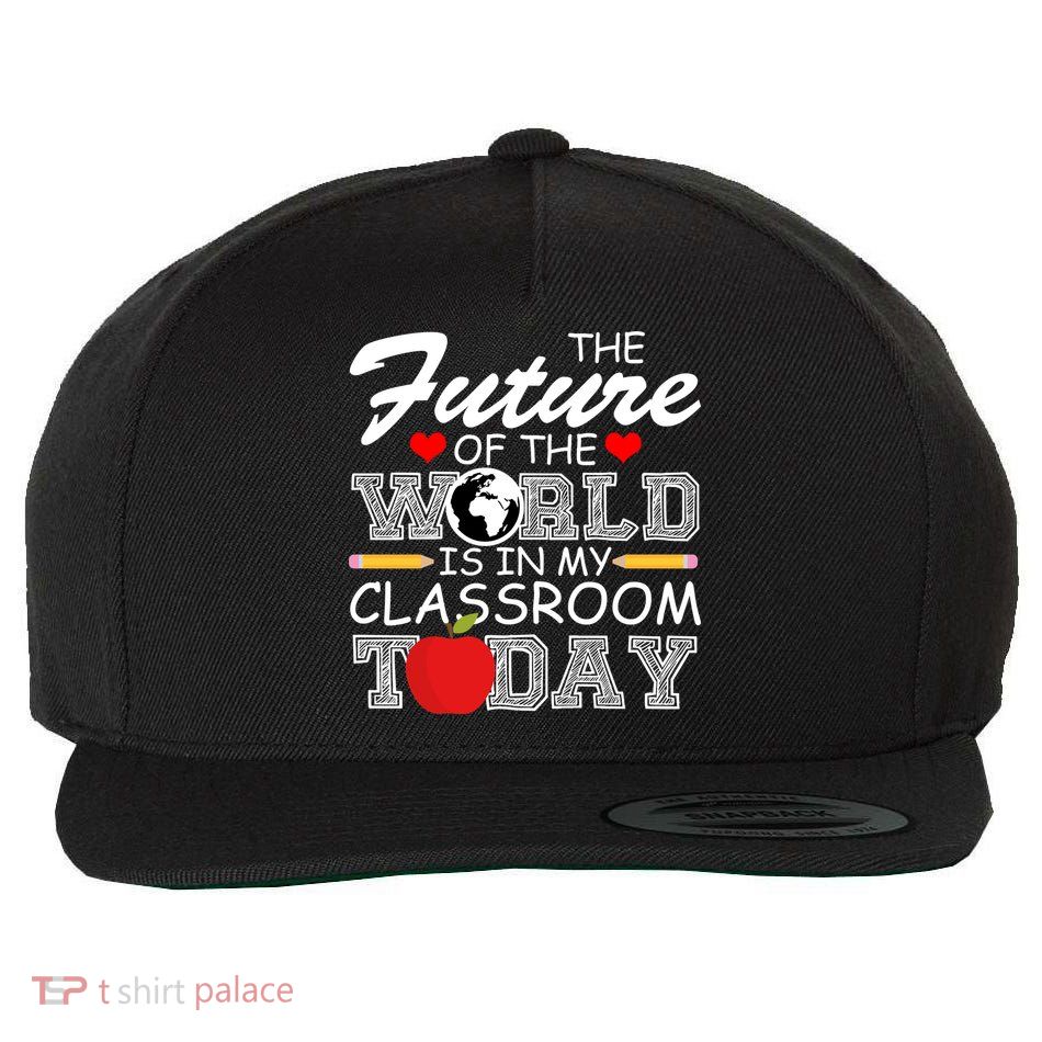 Future Of The World Is In My Classroom Wool Snapback Cap