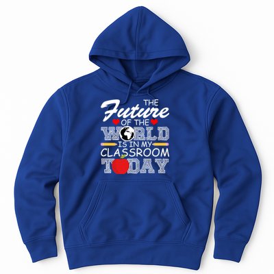 Future Of The World Is In My Classroom Hoodie