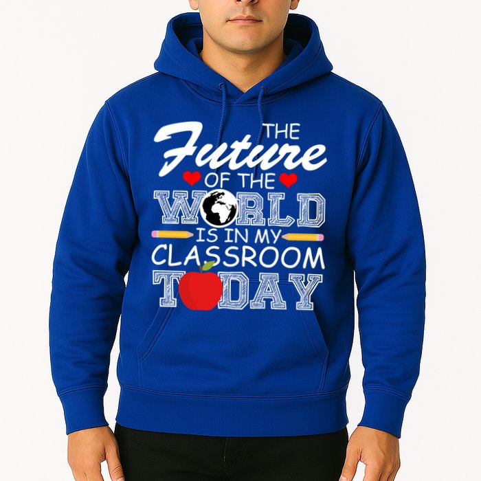 Future Of The World Is In My Classroom Hoodie