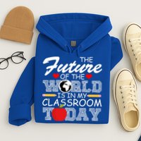 Future Of The World Is In My Classroom Hoodie