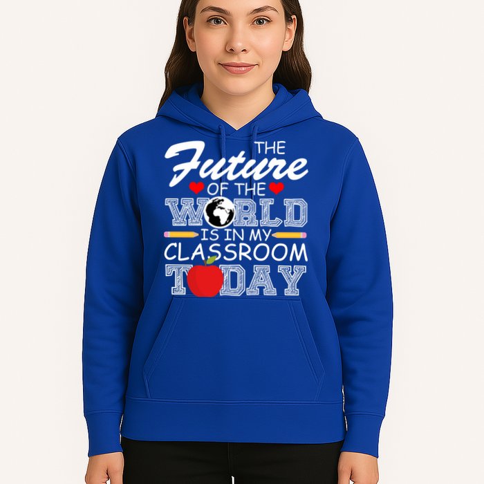 Future Of The World Is In My Classroom Hoodie