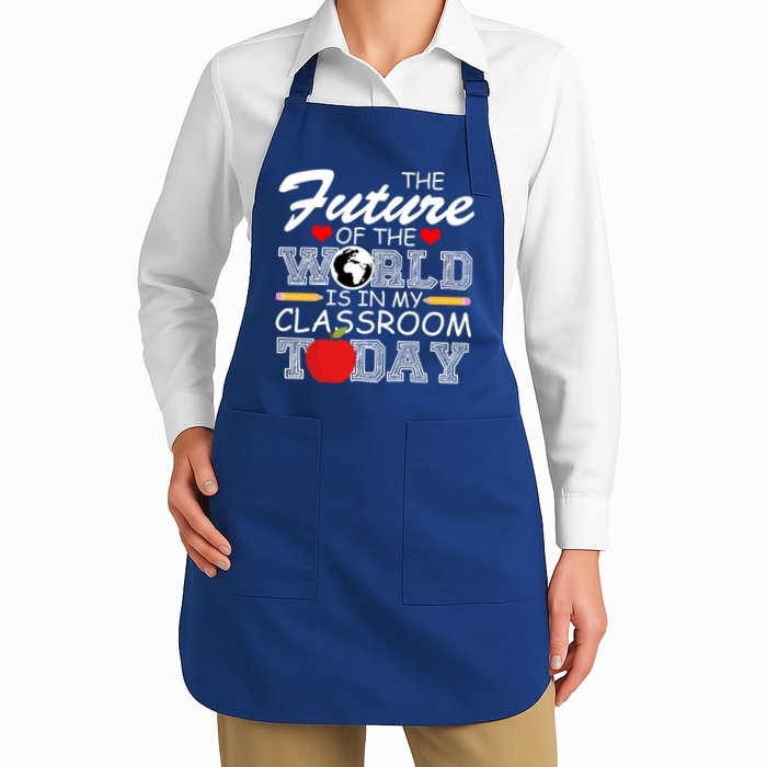 Future Of The World Is In My Classroom Full-Length Apron With Pockets