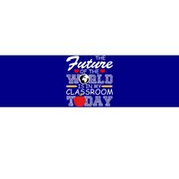 Future Of The World Is In My Classroom Bumper Sticker