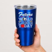 Future Of The World Is In My Classroom Tumbler