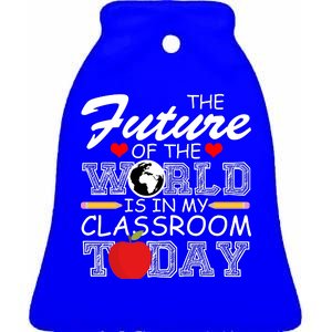 Future Of The World Is In My Classroom Ceramic Bell Ornament