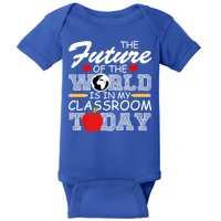 Future Of The World Is In My Classroom Baby Bodysuit