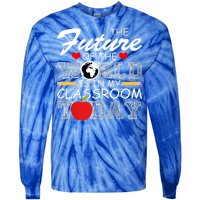 Future Of The World Is In My Classroom Tie-Dye Long Sleeve Shirt