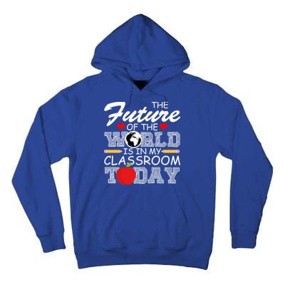 Future Of The World Is In My Classroom Tall Hoodie