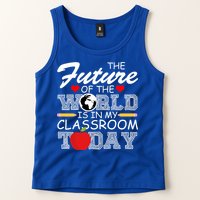 Future Of The World Is In My Classroom Tank Top