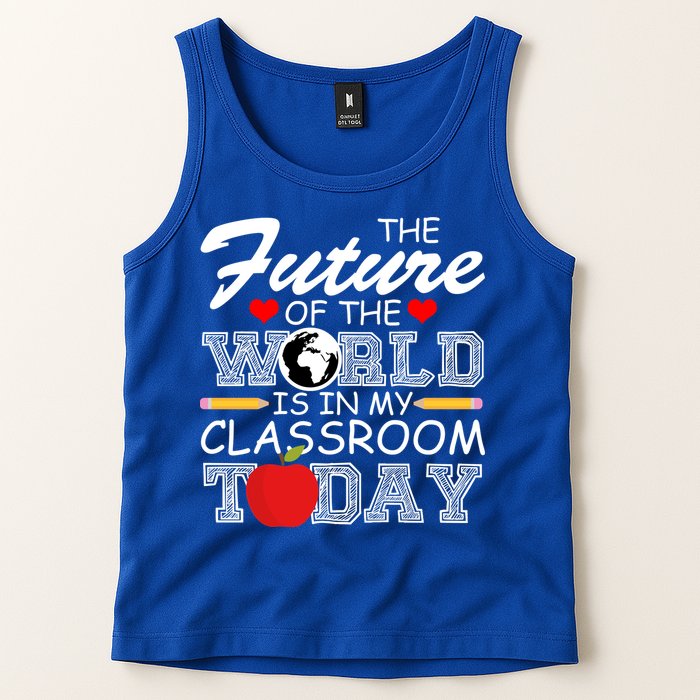 Future Of The World Is In My Classroom Tank Top
