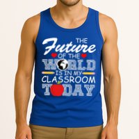 Future Of The World Is In My Classroom Tank Top
