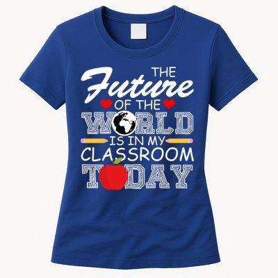 Future Of The World Is In My Classroom Womens T-Shirt