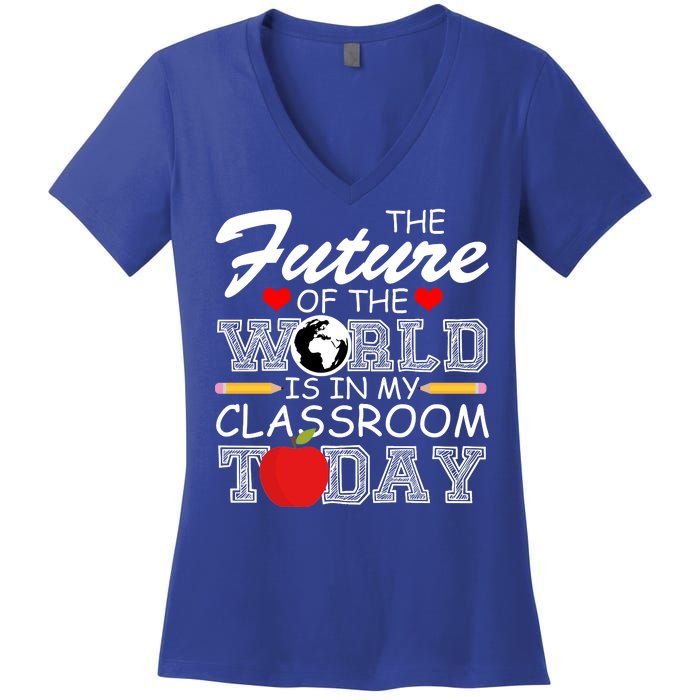 Future Of The World Is In My Classroom Women's V-Neck T-Shirt