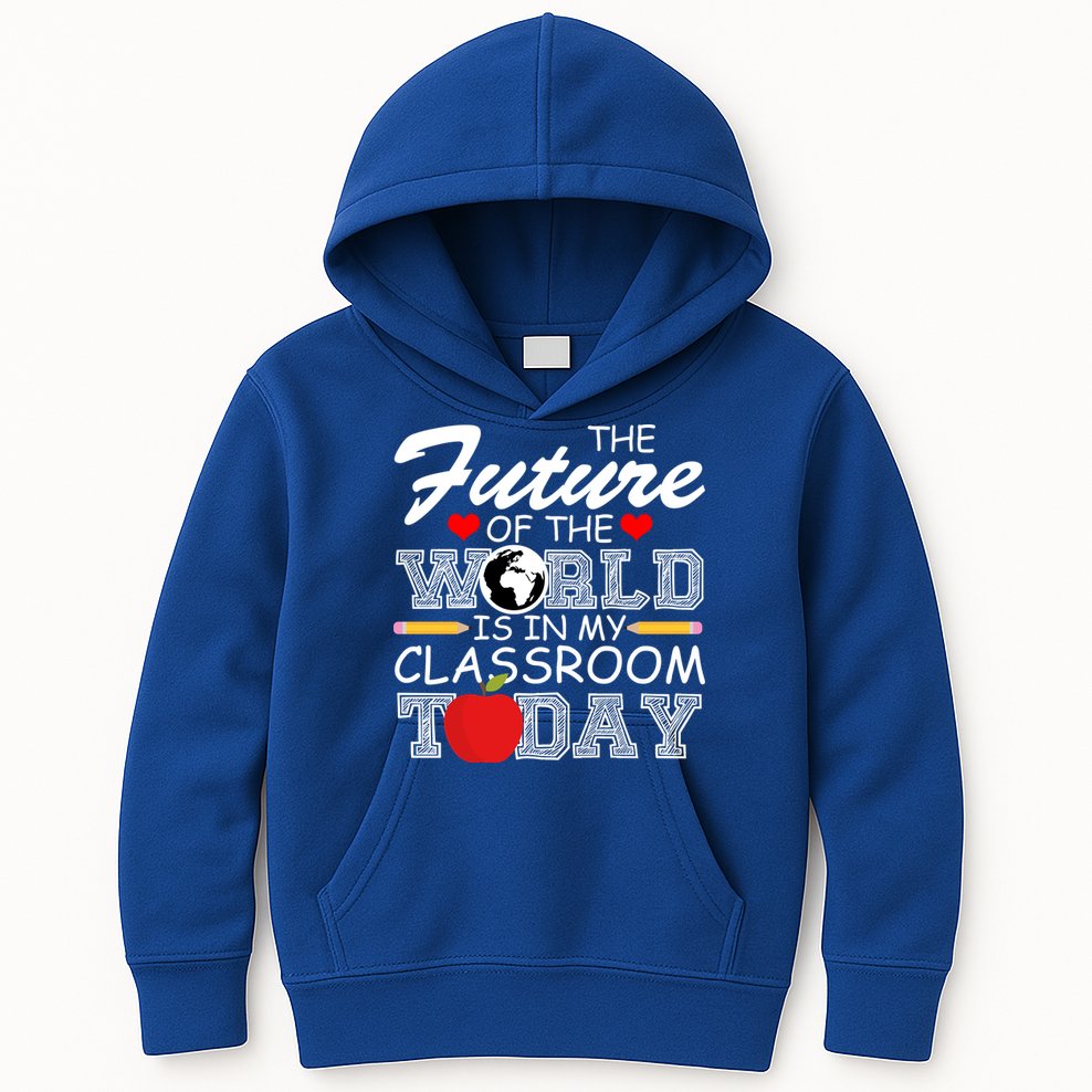 Future Of The World Is In My Classroom Kids Hoodie