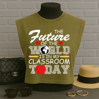 Future Of The World Is In My Classroom Garment-Dyed Women's Muscle Tee