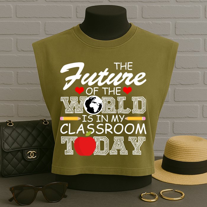 Future Of The World Is In My Classroom Garment-Dyed Women's Muscle Tee