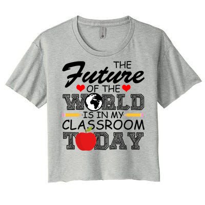 Future Of The World Is In My Classroom Women's Crop Top Tee