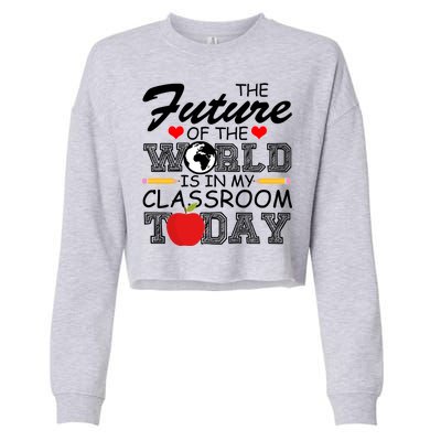 Future Of The World Is In My Classroom Cropped Pullover Crew