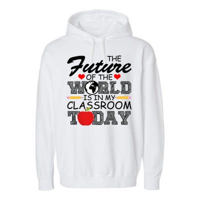 Future Of The World Is In My Classroom Garment-Dyed Fleece Hoodie