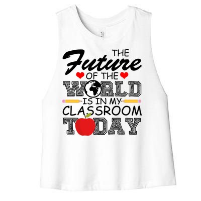 Future Of The World Is In My Classroom Women's Racerback Cropped Tank