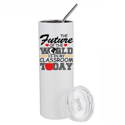 Future Of The World Is In My Classroom Stainless Steel Tumbler