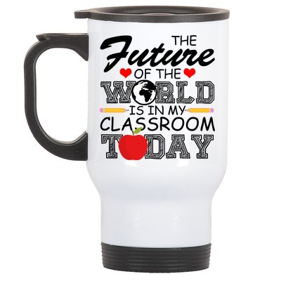 Future Of The World Is In My Classroom Stainless Steel Travel Mug