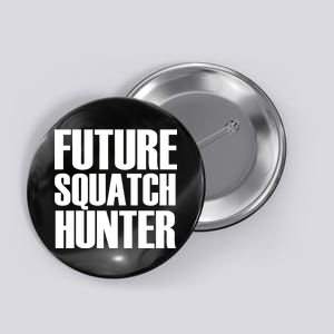 Future Squatch Hunter Button